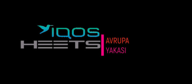 IQOS HEETS Avrupa Yakası